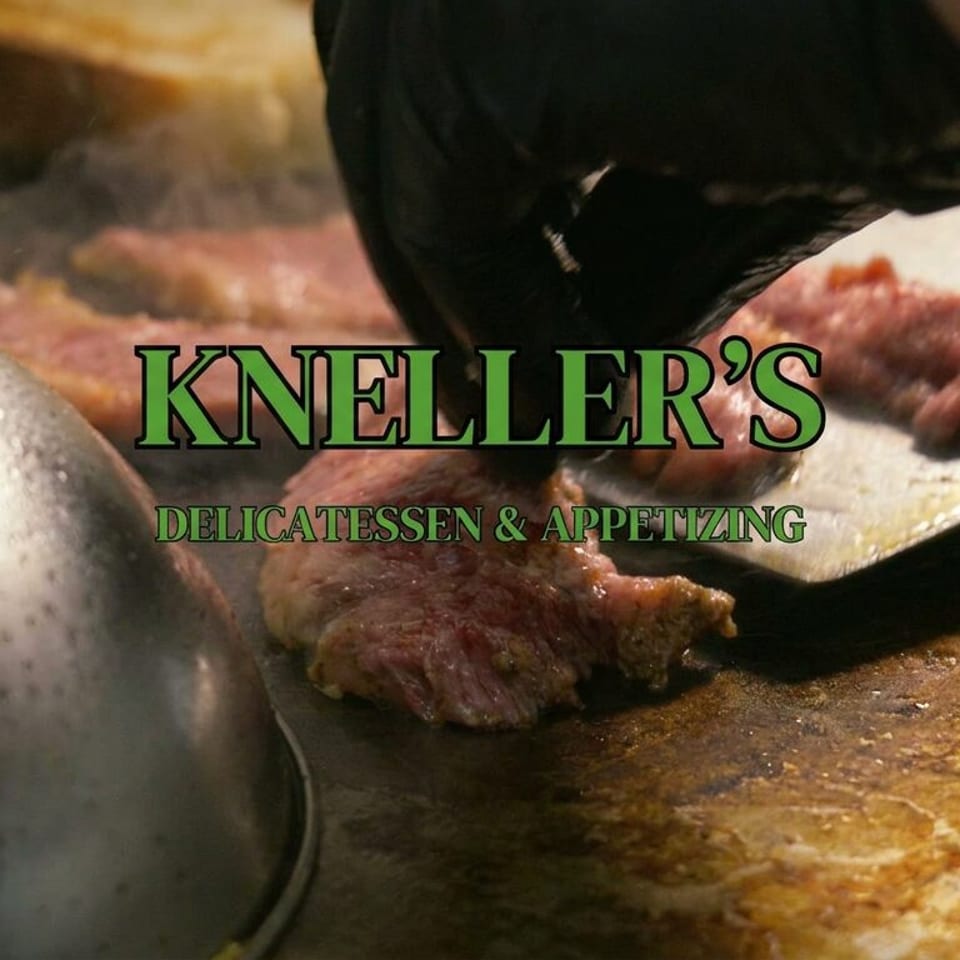 Kneller’s Delicatessen & Appetizing logo overlays a gloved hand preparing deli meats on a hot griddle.